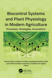 Cover image: Biocontrol Systems and Plant Physiology in Modern Agriculture 1st edition 9781774639788