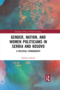 Cover image: Gender, Nation and Women Politicians in Serbia and Kosovo 1st edition 9781032045146