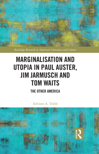 Cover image: Marginalisation and Utopia in Paul Auster, Jim Jarmusch and Tom Waits 1st edition 9781032117157