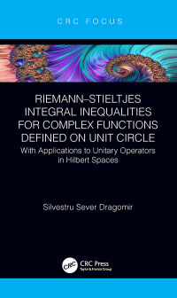 Imagen de portada: Riemann–Stieltjes Integral Inequalities for Complex Functions Defined on Unit Circle 1st edition 9780367337100