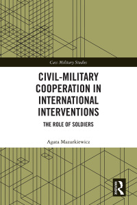 Cover image: Civil-Military Cooperation in International Interventions 1st edition 9780367746728
