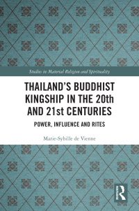 Omslagafbeelding: Thailand’s Buddhist Kingship in the 20th and 21st Centuries 1st edition 9781032045566