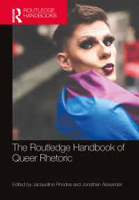 Cover image: The Routledge Handbook of Queer Rhetoric 1st edition 9780367701512