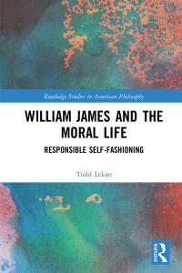 Omslagafbeelding: William James and the Moral Life 1st edition 9781032221649