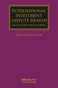 Cover image: International Investment Dispute Awards 1st edition 9781032107592