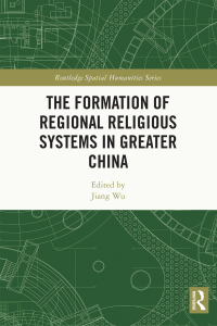 Cover image: The Formation of Regional Religious Systems in Greater China 1st edition 9781032103358