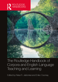 Cover image: The Routledge Handbook of Corpora and English Language Teaching and Learning 1st edition 9780367433956