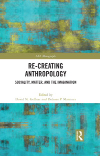 Cover image: Re-Creating Anthropology 1st edition 9781032131887