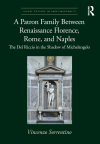Cover image: A Patron Family Between Renaissance Florence, Rome, and Naples 1st edition 9780367763275