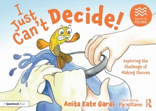 Cover image: I Just Can’t Decide!: Exploring the Challenge of Making Choices 1st edition 9781032233963