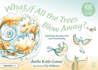 صورة الغلاف: What if All the Trees Blow Away?: Exploring Anxiety, Fear and Uncertainty 1st edition 9781032233994