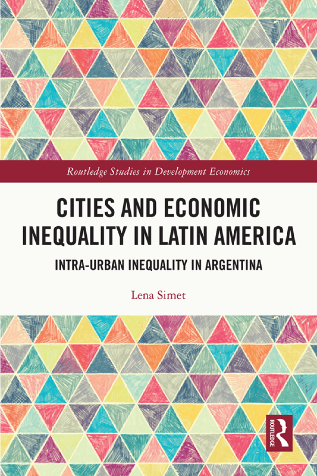 Cities and Economic Inequality in Latin America Intra-Urban Inequality in Argentina 1st Edition