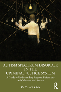 Cover image: Autism Spectrum Disorder in the Criminal Justice System 1st edition 9781032079455