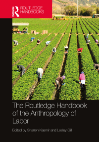 Omslagafbeelding: The Routledge Handbook of the Anthropology of Labor 1st edition 9780367745516