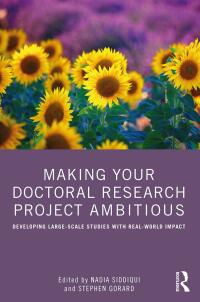 Omslagafbeelding: Making Your Doctoral Research Project Ambitious 1st edition 9781032062457