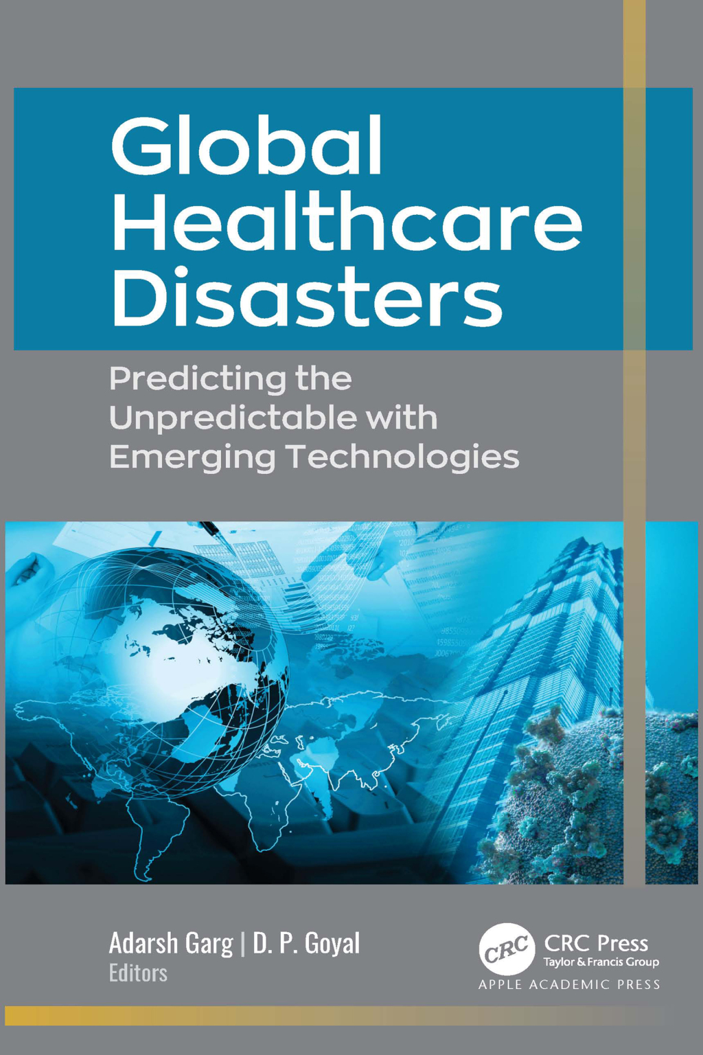 Global Healthcare Disasters Predicting the Unpredictable with Emerging Technologies 1st Edition