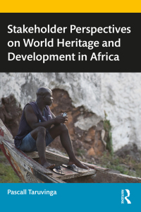 Cover image: Stakeholder Perspectives on World Heritage and Development in Africa 1st edition 9780367711139