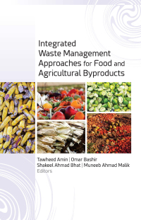 Imagen de portada: Integrated Waste Management Approaches for Food and Agricultural Byproducts 1st edition 9781774910160