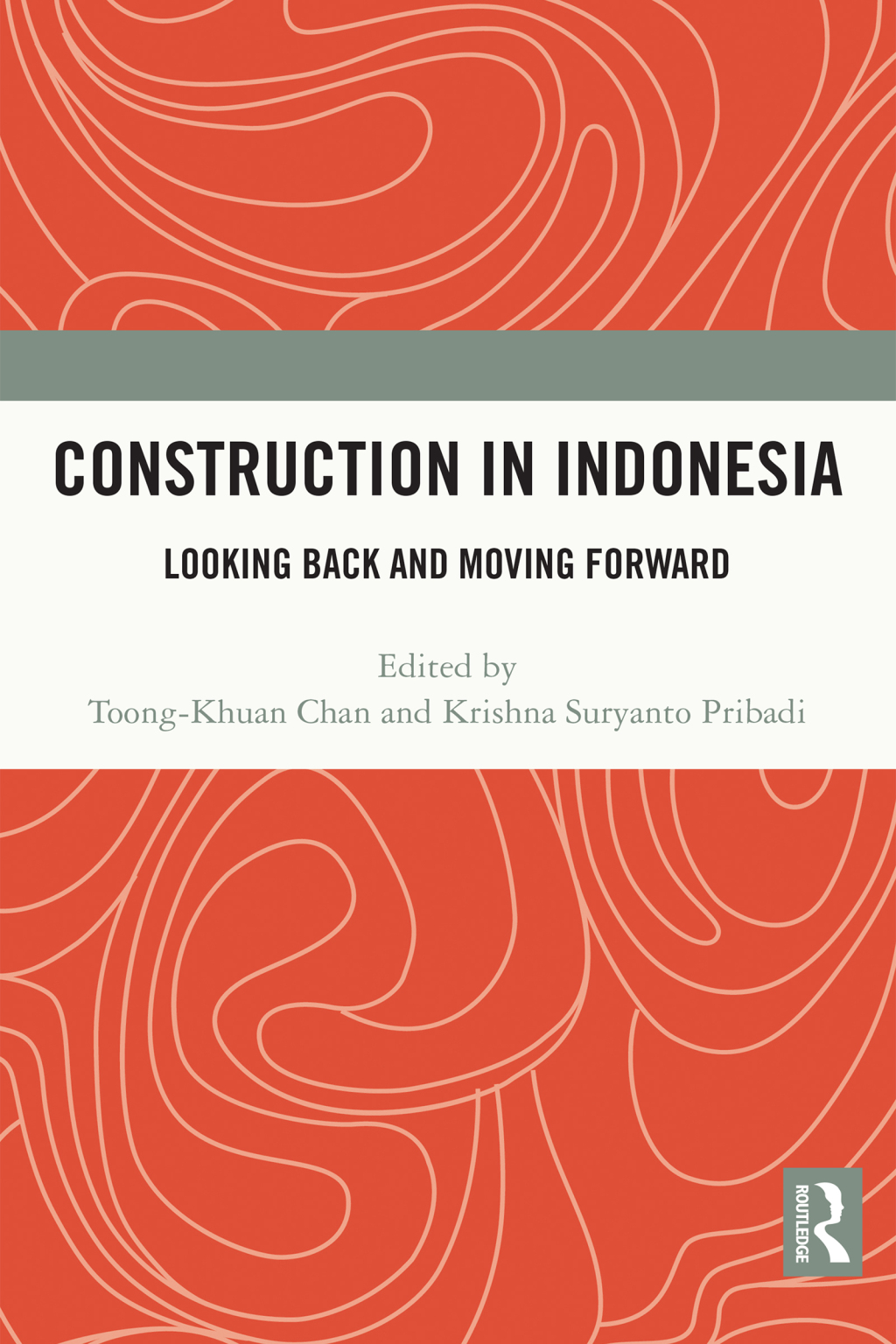 Construction in Indonesia Looking Back and Moving Forward 1st Edition