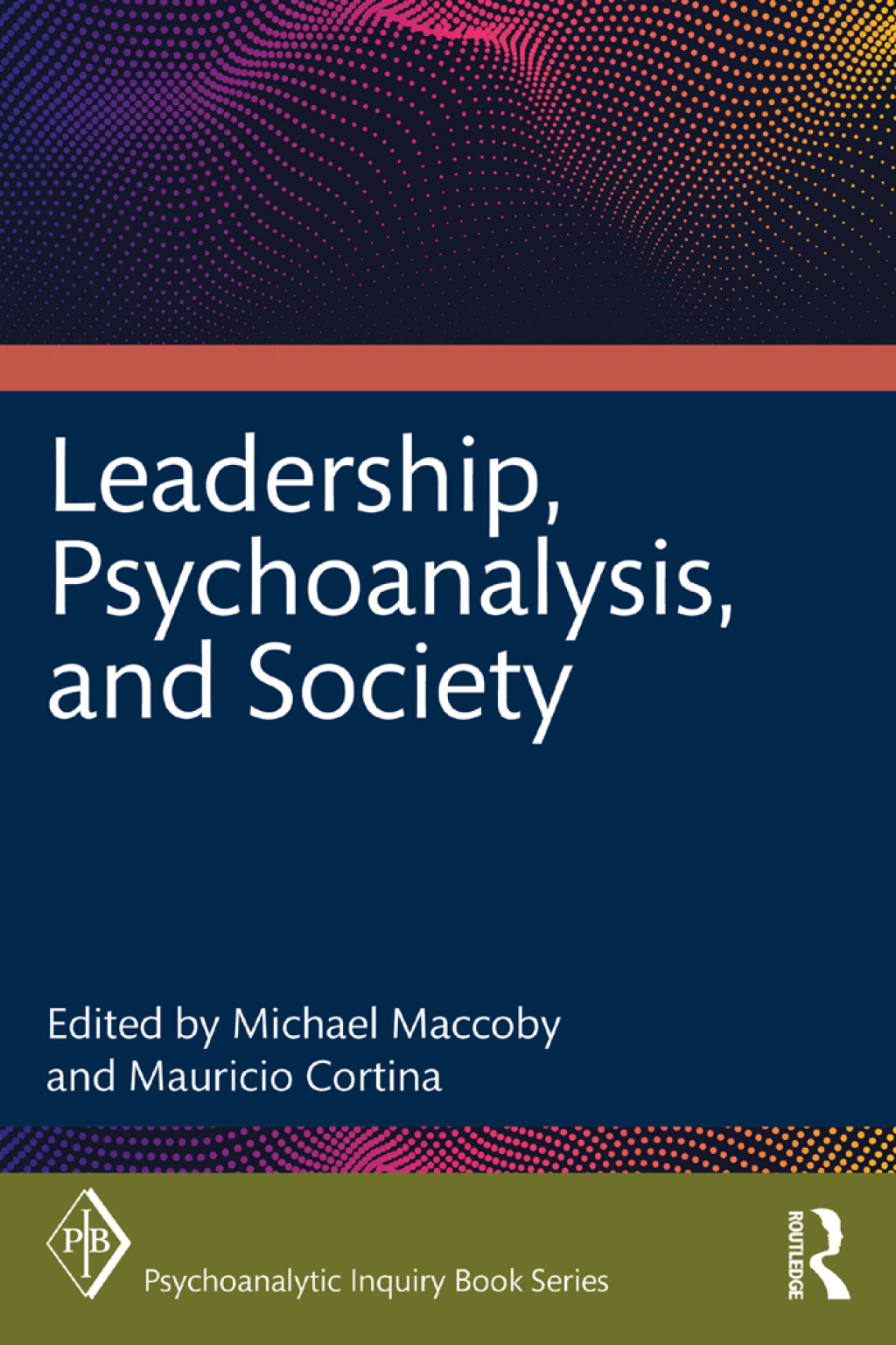 Leadership, Psychoanalysis, and Society 1st Edition