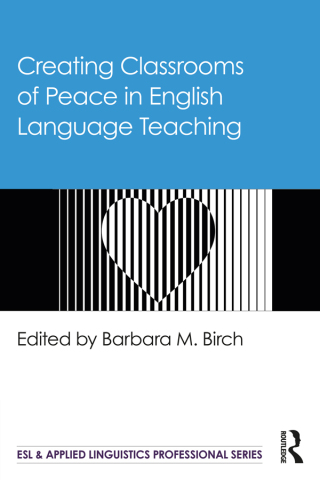 Cover image: Creating Classrooms of Peace in English Language Teaching 1st edition 9780367692148