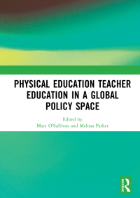 صورة الغلاف: Physical Education Teacher Education in a Global Policy Space 1st edition 9780367344474