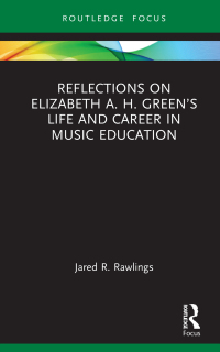 Imagen de portada: Reflections on Elizabeth A. H. Green’s Life and Career in Music Education 1st edition 9780367715151