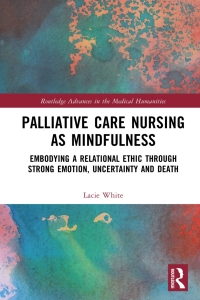 Cover image: Palliative Care Nursing as Mindfulness 1st edition 9781032269627