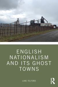 Titelbild: English Nationalism and its Ghost Towns 1st edition 9781032056722