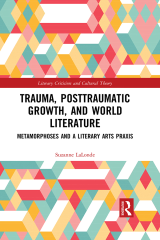 Cover image: Trauma, Posttraumatic Growth, and World Literature 1st edition 9781032257099