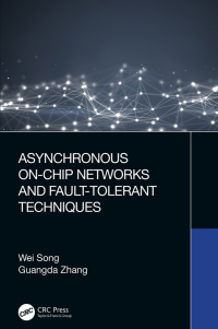 Cover image: Asynchronous On-Chip Networks and Fault-Tolerant Techniques 1st edition 9781032257419