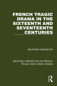 Cover image: French Tragic Drama in the Sixteenth and Seventeenth Centuries 1st edition 9781032251516