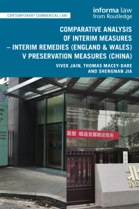 Cover image: Comparative Analysis of Interim Measures – Interim Remedies (England & Wales) v Preservation Measures (China) 1st edition 9781032257884
