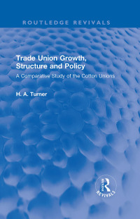 Imagen de portada: Trade Union Growth, Structure and Policy 1st edition 9781032255064