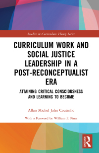 Cover image: Curriculum Work and Social Justice Leadership in a Post-Reconceptualist Era 1st edition 9781032037127