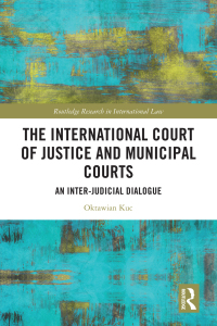 Omslagafbeelding: The International Court of Justice and Municipal Courts 1st edition 9781032006895