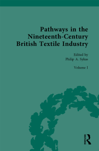 Cover image: Pathways in the Nineteenth-Century British Textile Industry 1st edition 9780367222765