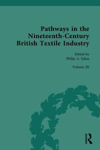 Omslagafbeelding: Pathways in the Nineteenth-Century British Textile Industry 1st edition 9780367222789