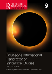 Cover image: Routledge International Handbook of Ignorance Studies 2nd edition 9780367608064
