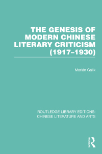 Cover image: The Genesis of Modern Chinese Literary Criticism (1917–1930) 1st edition 9781032250700