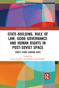 Cover image: State-Building, Rule of Law, Good Governance and Human Rights in Post-Soviet Space 1st edition 9781032055381