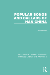 Cover image: Popular Songs and Ballads of Han China 1st edition 9780367770723