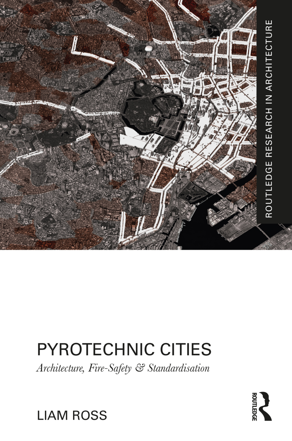 Pyrotechnic Cities Architecture, Fire-Safety and Standardisation 1st Edition