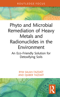 Omslagafbeelding: Phyto and Microbial Remediation of Heavy Metals and Radionuclides in the Environment 1st edition 9781032253060