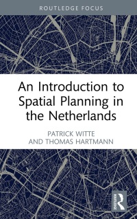 Imagen de portada: An Introduction to Spatial Planning in the Netherlands 1st edition 9781032136981