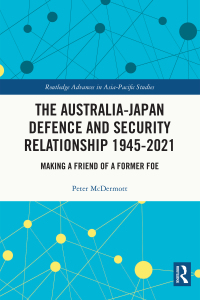 Cover image: The Australia-Japan Defence and Security Relationship 1945-2021 1st edition 9781032210179