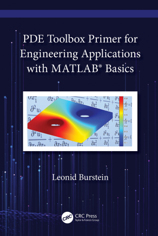 Cover image: PDE Toolbox Primer for Engineering Applications with MATLAB® Basics 1st edition 9781032059976