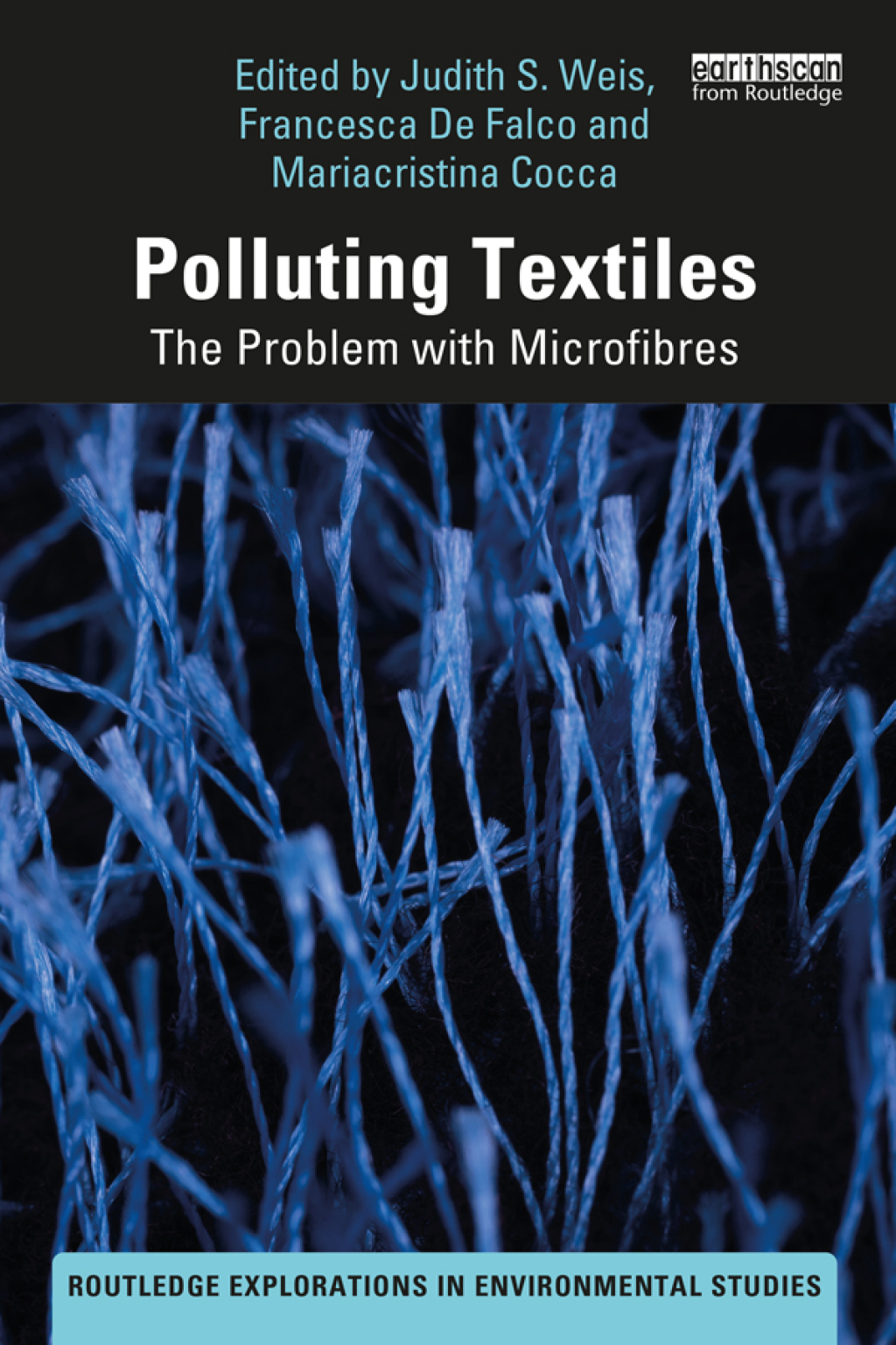 Polluting Textiles The Problem with Microfibres 1st Edition