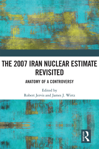 Titelbild: The 2007 Iran Nuclear Estimate Revisited 1st edition 9781032169644