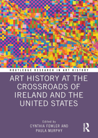 Immagine di copertina: Art History at the Crossroads of Ireland and the United States 1st edition 9781032121277